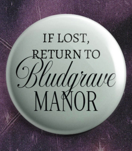 Button - Return to Bludgrave Manor